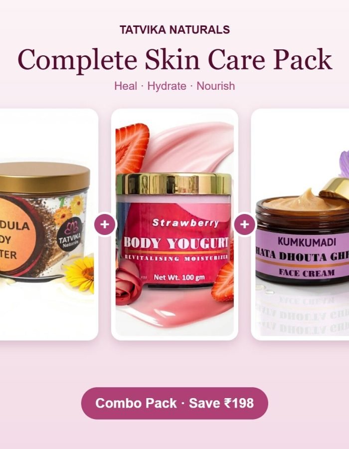 Complete Skin Care Pack – Calendula Healing Cream + Strawberry Body Yogurt + Shata Dhauta Ghrita | Tatvika Naturals